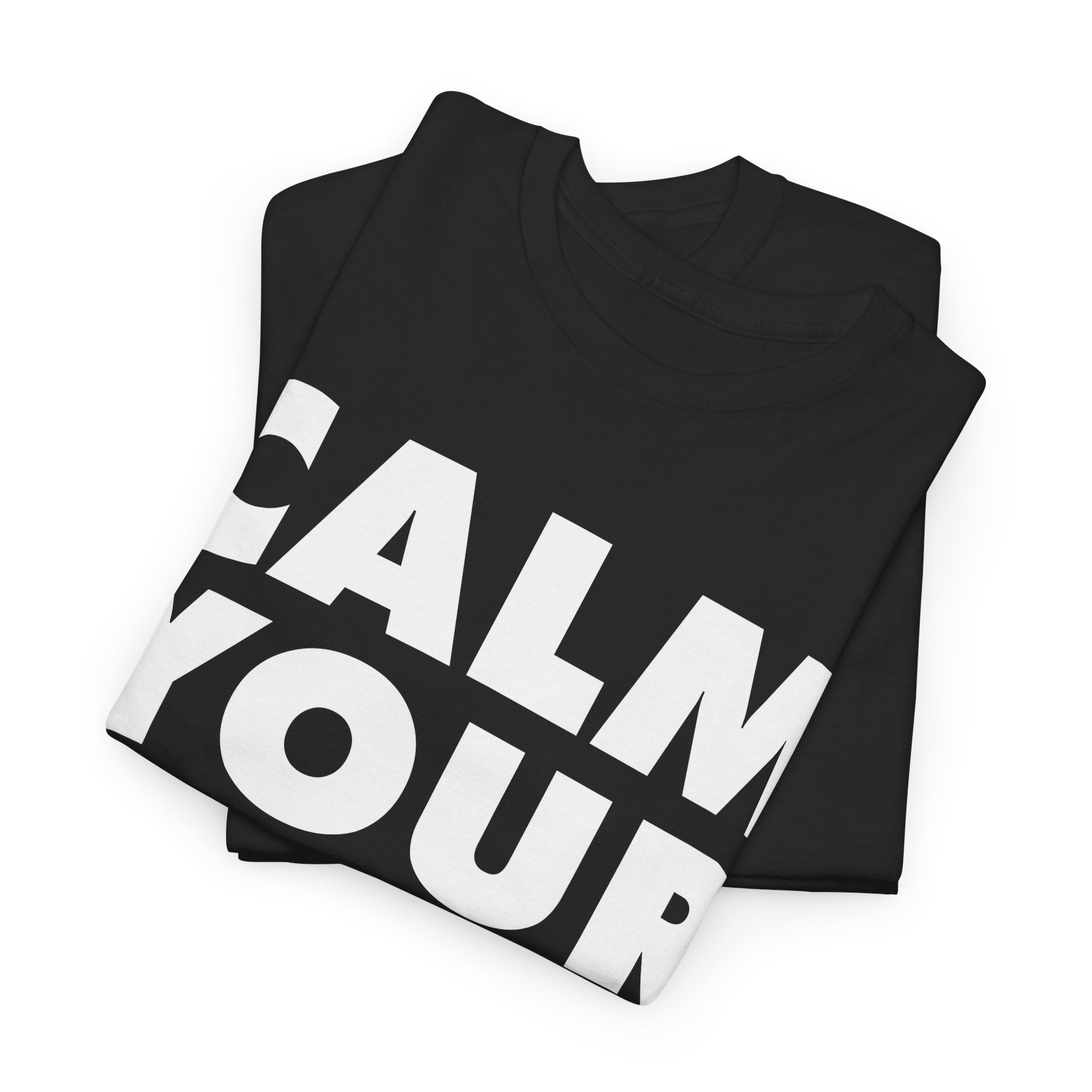Calm Your Farm T-Shirt