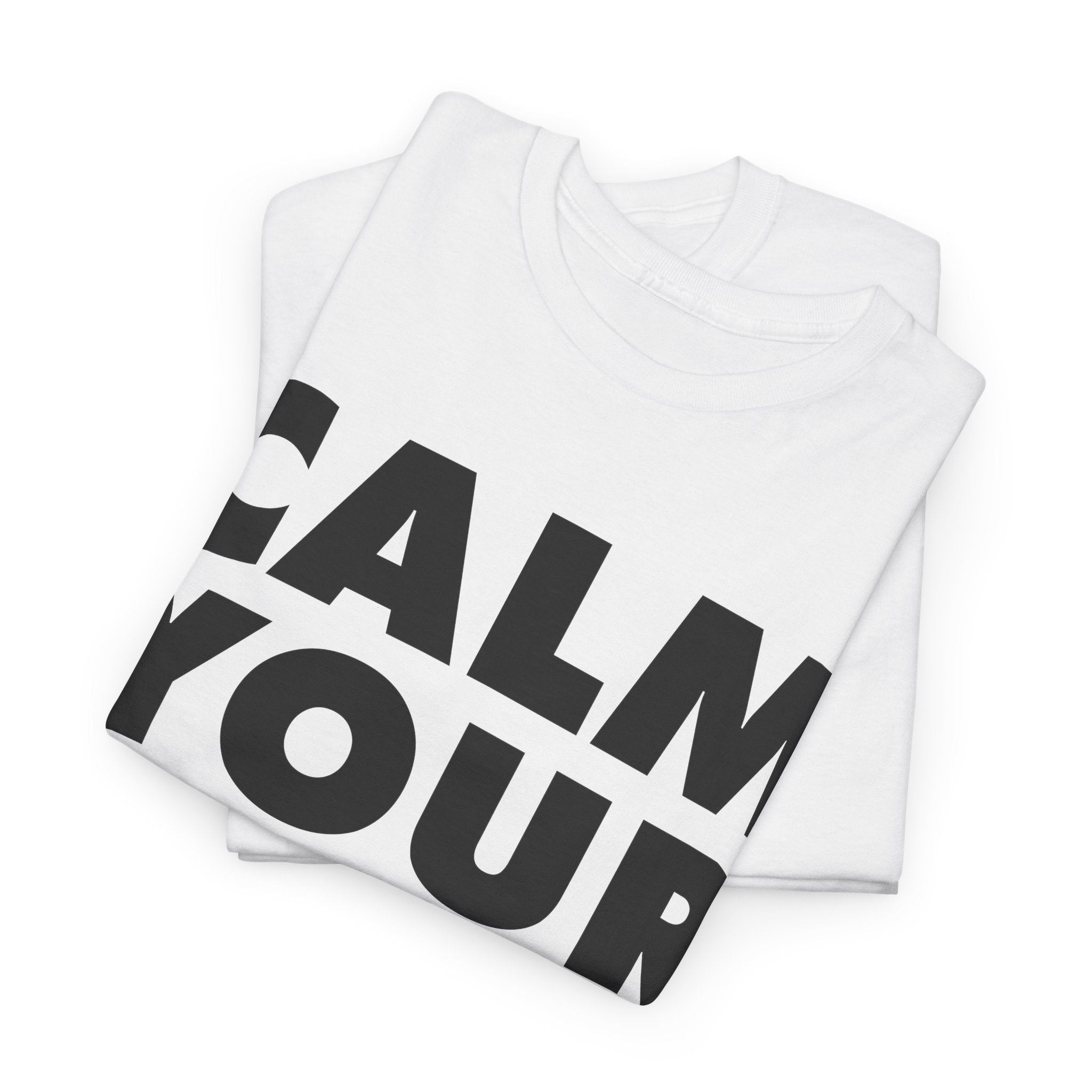 Calm Your Farm T-Shirt