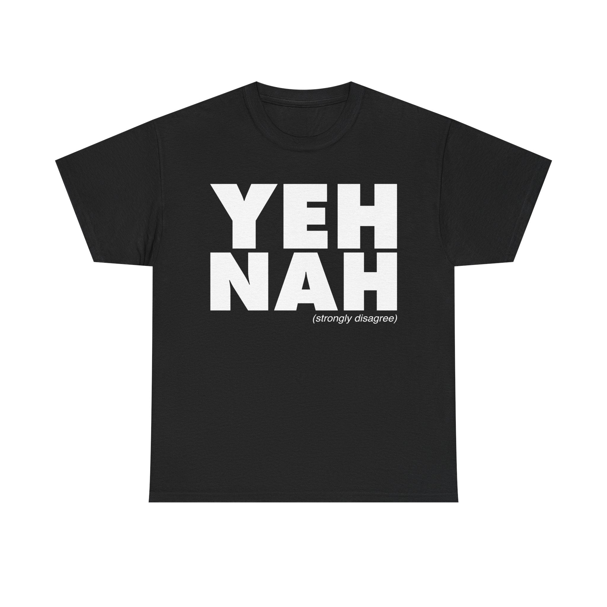 Yeh Nah T-Shirt