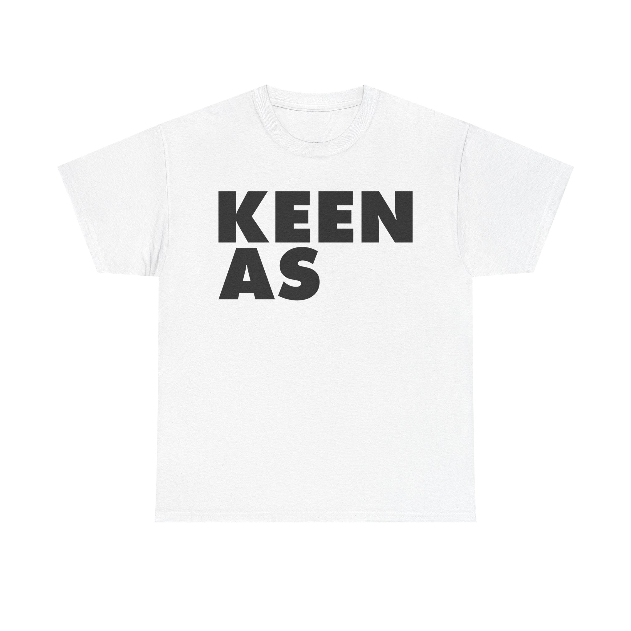 Keen As T-Shirt